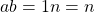 ab=1n=n