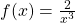 f(x)=\frac{2}{x^{3}}