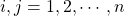 i,j=1,2,\cdots,n