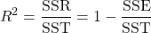 \[ R^2 = \frac{\text{SSR}}{\text{SST}} = 1-\frac{\text{SSE}}{\text{SST}}\]