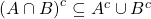 \left( A \cap B\right)^c \subseteq A^c \cup B^c