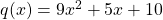 q(x)=9x^{2}+5x+10