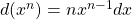 d(x^{n}) = nx^{n-1} dx