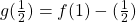 g(\frac{1}{2})=f(1)-(\frac{1}{2})