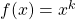 f(x)=x^{k}