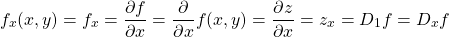 \[ f_{x}(x,y) =f_{x} =\frac{\partial f}{\partial x} =\frac{\partial}{\partial x}f(x,y)=\frac{\partial z}{\partial x}=z_{x}=D_{1}f=D_{x}f\]