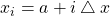 x_{i}=a+i\bigtriangleup x