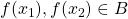 f(x_{1}), f(x_{2})\in B