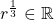 r^\frac{1}{3}\in \mathbb{R}