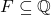 F\subseteq \mathbb{Q}