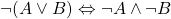 \neg(A \vee B) \Leftrightarrow \neg A \wedge \neg B