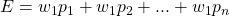 E=w_{1}p_{1}+w_{1}p_{2}+...+w_{1}p_{n}