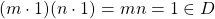 (m\cdot 1)(n\cdot 1)=mn=1\in D