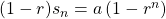 (1-r)s_n = a\left(1-r^n \right)