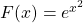 F(x)=e^{x^2}