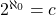 2^{\aleph_0}=c