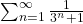 \sum_{n=1}^{\infty}\frac{1}{3^n+1}