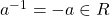 a^{-1}=-a\in R