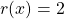 r(x)=2