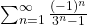 \sum_{n=1}^{\infty}\frac{(-1)^n}{3^n-1}