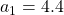 a_1=4.4