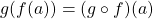 g(f(a))=(g\circ f)(a)