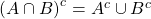 \left( A \cap B\right)^c = A^c \cup B^c