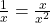 \frac{1}{x}=\frac{x}{x^2}