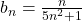 b_{n} = \frac{n}{5n^{2}+1}