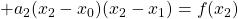 \quad\quad\quad\quad\quad\quad\quad\quad\quad\quad\quad\quad\quad\quad\quad +a_2(x_2-x_0)(x_2-x_1)=f(x_2)