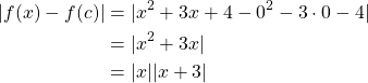 \begin{equation*} \begin{split} |f(x)-f(c)|&=|x^{2}+3x+4-0^{2}-3\cdot 0-4|\\ &=|x^{2}+3x|\\ &=|x||x+3| \end{split} \end{equation*}