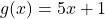 g(x) = 5x + 1