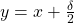 y=x+\frac{\delta}{2}