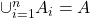 \cup_{i=1}^{n}{A_{i}}=A