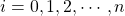 i=0,1,2,\cdots,n