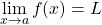 \[\lim_{x\to a} f(x)=L\]