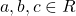 a,b,c\in R