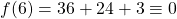 f(6) = 36+24+3\equiv 0