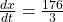 \frac{dx}{dt}=\frac{176}{3}