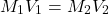 \begin{equation*} M_1 V_1 = M_2 V_2  \end{equation*}