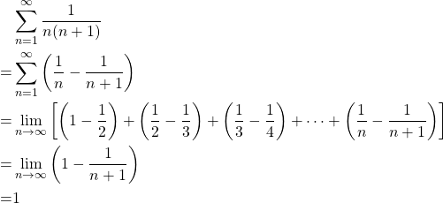 \begin{align*} &\sum_{n=1}^{\infty} \frac{1}{n(n+1)}\\ = &\sum_{n=1}^{\infty} \left( \frac{1}{n} - \frac{1}{n+1}\right)\\ = &\lim_{n \to \infty} \left[ \left( 1-\frac{1}{2}\right) + \left( \frac{1}{2} - \frac{1}{3}\right) + \left( \frac{1}{3} - \frac{1}{4} \right) + \cdots + \left( \frac{1}{n}-\frac{1}{n+1}\right)\right]\\ = &\lim_{n \to \infty} \left( 1-\frac{1}{n+1}\right)\\ = &1 \end{align*}