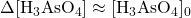 \Delta[\textrm{H}_3\textrm{AsO}_4] \approx [\textrm{H}_3\textrm{AsO}_4]_0