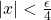 |x|<\frac{\epsilon}{4}