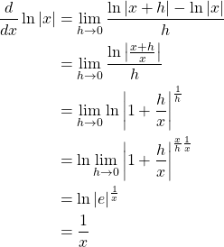 \begin{align*} \frac{d}{dx}\ln{|x|} &= \lim_{h \to 0} \frac{\ln|x+h|-\ln|x|}{h}\\ &= \lim_{h \to 0} \frac{\ln \left\lvert \frac{x+h}{x}\right\rvert}{h} \\ &= \lim_{h \to 0} \ln \left\lvert 1+\frac{h}{x}\right\rvert^{\frac{1}{h}}\\ &= \ln \lim_{h \to 0} \left\lvert 1+\frac{h}{x}\right\rvert^{\frac{x}{h}\frac{1}{x}}\\ &= \ln |e|^{\frac{1}{x}}\\ &= \frac{1}{x} \end{align*}