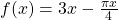 f(x) = 3x - \frac{\pi x}{4}