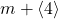 m+\left\langle 4 \right\rangle