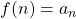 f(n)=a_{n}