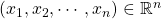 (x_1,x_2,\cdots,x_n)\in \mathbb{R}^n