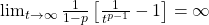 \lim_{t \to \infty} \frac{1}{1-p}\left[ \frac{1}{t^{p-1}}-1\right] = \infty