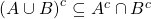 \left( A \cup B\right)^c \subseteq A^c \cap B^c